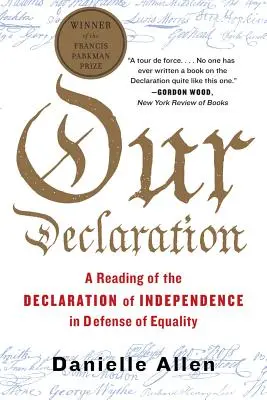 Naše prohlášení: Čtení Deklarace nezávislosti na obranu rovnosti - Our Declaration: A Reading of the Declaration of Independence in Defense of Equality