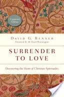 Odevzdání se lásce: Objevování srdce křesťanské spirituality: Odevzdání se milosrdenství - Surrender to Love: Discovering the Heart of Christian Spirituality