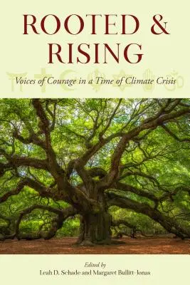 Zakořenění a vzestup: Hlasy odvahy v době klimatické krize. - Rooted and Rising: Voices of Courage in a Time of Climate Crisis