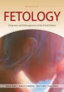 Fetologie: Diagnostika a léčba fetálního pacienta, druhé vydání - Fetology: Diagnosis and Management of the Fetal Patient, Second Edition