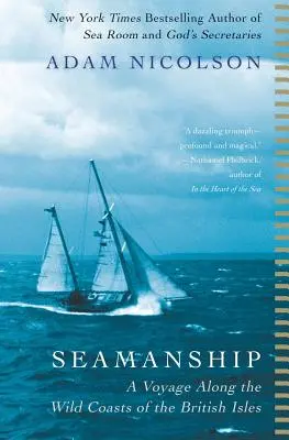 Námořnictví: Plavba podél divokých pobřeží britských ostrovů - Seamanship: A Voyage Along the Wild Coasts of the British Isles