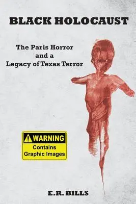 Černý holocaust: Hrůza v Paříži a dědictví texaského teroru - Black Holocaust: The Paris Horror and a Legacy of Texas Terror