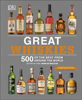 Skvělé whisky - 500 nejlepších z celého světa - Great Whiskies - 500 of the Best from Around the World