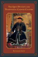 Dynastie Čching a tradiční čínská kultura - The Qing Dynasty and Traditional Chinese Culture