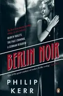 Berlínský noir - Březnové fialky, Bledý zločinec, Německé rekviem - Berlin Noir - March Violets, The Pale Criminal, A German Requiem