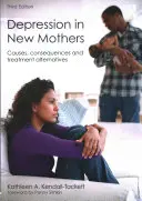 Deprese u novopečených matek: Příčiny, důsledky a alternativy léčby - Depression in New Mothers: Causes, Consequences and Treatment Alternatives