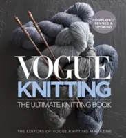 Vogue Knitting the Ultimate Knitting Book (Pletení podle Vogue): Kompletně přepracovaná a aktualizovaná kniha - Vogue Knitting the Ultimate Knitting Book: Completely Revised & Updated