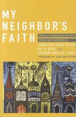 Víra mého souseda: Příběhy o mezináboženském setkání, růstu a proměně - My Neighbor's Faith: Stories of Interreligious Encounter, Growth, and Transformation
