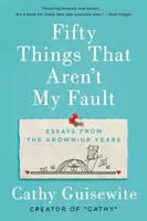 Padesát věcí, za které nemůžu: Eseje z dospělých let - Fifty Things That Aren't My Fault: Essays from the Grown-Up Years