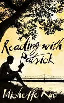 Čtení s Patrickem - Učitel, žák a síla knih, která mění život - Reading With Patrick - A Teacher, a Student and the Life-Changing Power of Books