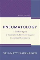 Pneumatologie: Pumatologie: Duch svatý v ekumenické, mezinárodní a kontextuální perspektivě - Pneumatology: The Holy Spirit in Ecumenical, International, and Contextual Perspective