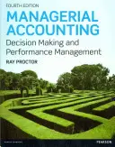 Manažerské účetnictví - rozhodování a zvyšování výkonnosti - Managerial Accounting - Decision Making and Performance Improvement