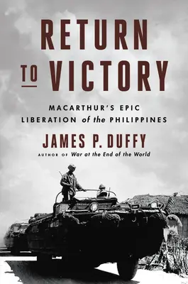 Návrat k vítězství: Macarthurovo epické osvobození Filipín - Return to Victory: Macarthur's Epic Liberation of the Philippines