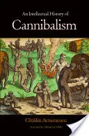 Intelektuální dějiny kanibalismu - An Intellectual History of Cannibalism