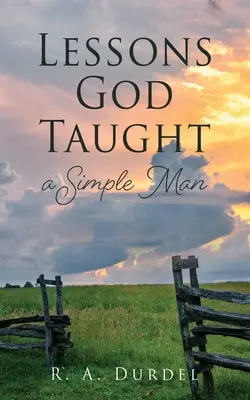 Lekce, které Bůh naučil prostého člověka - Lessons God Taught a Simple Man