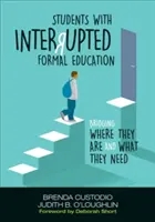 Studenti s přerušenou formální výukou: Přemostění mezi tím, kde jsou, a tím, co potřebují - Students with Interrupted Formal Education: Bridging Where They Are and What They Need
