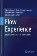 Flow Experience: Empirický výzkum a aplikace - Flow Experience: Empirical Research and Applications