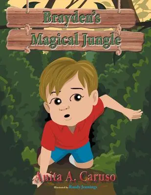 Braydenova kouzelná džungle: Kniha 1 ze série Braydenova kouzelná cesta - Brayden's Magical Jungle: Book 1 in the Brayden's Magical Journey Series