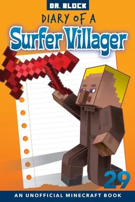 Deník surfařského vesničana, kniha 29: neoficiální kniha o Minecraftu pro děti - Diary of a Surfer Villager, Book 29: an unofficial Minecraft book