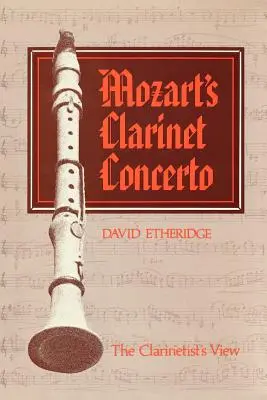 Mozartův klarinetový koncert: Pohled klarinetisty - Mozart's Clarinet Concerto: The Clarinetist's View