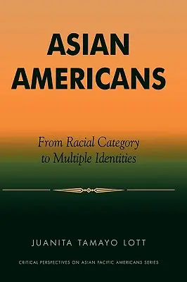 Američané asijského původu: Od rasové kategorie k vícenásobné identitě - Asian Americans: From Racial Category to Multiple Identities