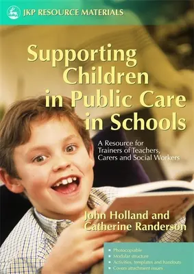 Podpora dětí ve veřejné péči ve školách: Školící materiál pro učitele, pečovatele a sociální pracovníky - Supporting Children in Public Care in Schools: A Resource for Trainers of Teachers, Carers and Social Workers