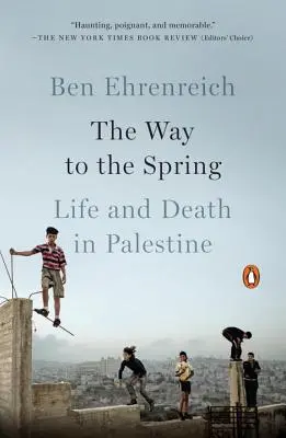 Cesta k prameni: Život a smrt v Palestině - The Way to the Spring: Life and Death in Palestine
