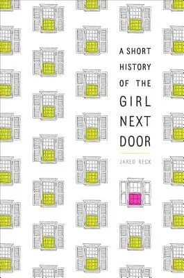 Krátké dějiny dívky odvedle - A Short History of the Girl Next Door