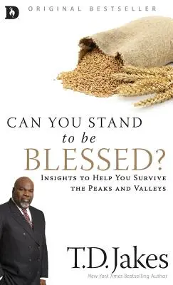 Vydržíš být blažený?: Poznatky, které ti pomohou přežít vrcholy a údolí - Can You Stand to Be Blessed?: Insights to Help You Survive the Peaks and Valleys