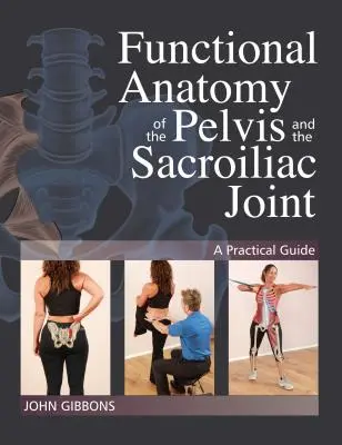 Funkční anatomie pánve a sakroiliakálního kloubu: Praktický průvodce - Functional Anatomy of the Pelvis and the Sacroiliac Joint: A Practical Guide