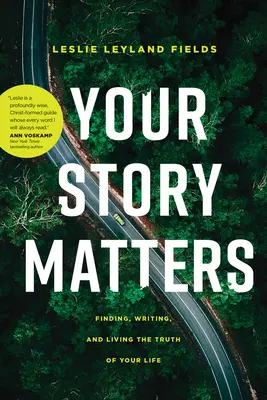 Na vašem příběhu záleží: Vydání 1. aktualizované vydání: Najít, napsat a žít pravdu o svém životě - Your Story Matters: Finding, Writing, and Living the Truth of Your Life