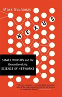 Nexus: Malé světy a převratná věda o sítích - Nexus: Small Worlds and the Groundbreaking Science of Networks