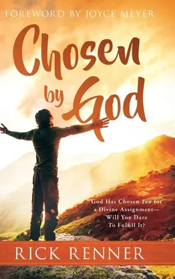 Vyvolení Bohem: Studijní příručka: Bůh si vás vybral k božskému úkolu - odvážíte se ho naplnit? - Chosen By God: God Has Chosen You for a Divine Assignment - Will You Dare To Fulfill It?