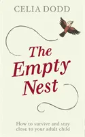 Prázdné hnízdo - vaše měnící se rodina, váš nový směr - Empty Nest - Your Changing Family, Your New Direction