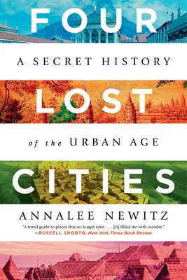 Čtyři ztracená města: Tajné dějiny městského věku - Four Lost Cities: A Secret History of the Urban Age