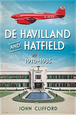 de Havilland a Hatfield: 1910-1935 - de Havilland and Hatfield: 1910-1935