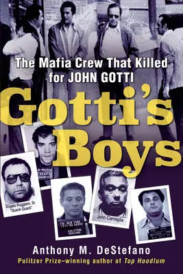 Gottiho chlapci: Mafiánská parta, která zabíjela pro Johna Gottiho - Gotti's Boys: The Mafia Crew That Killed for John Gotti