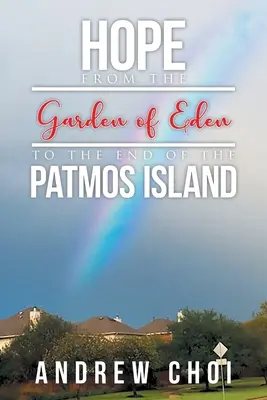 Naděje Z rajské zahrady na konec ostrova Patmos - Hope From the Garden of Eden to The End of the Patmos Island