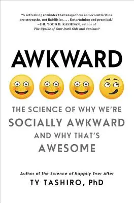 Trapné: Vědecké poznatky o tom, proč jsme společensky trapní a proč je to úžasné. - Awkward: The Science of Why We're Socially Awkward and Why That's Awesome