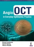 Angio Oct v každodenní oftalmologické praxi - Angio Oct in Everyday Ophthalmic Practice