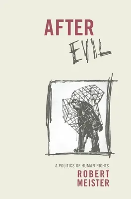 Po zlu: Politika lidských práv - After Evil: A Politics of Human Rights