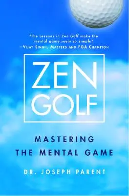 Zenový golf: Zvládnutí mentální hry - Zen Golf: Mastering the Mental Game