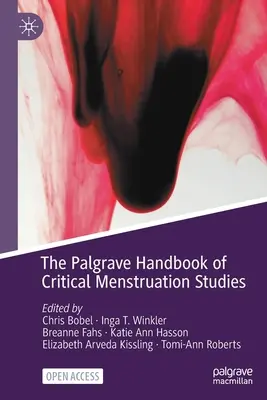 Palgrave Handbook of Critical Menstruation Studies (Příručka kritických menstruačních studií) - The Palgrave Handbook of Critical Menstruation Studies