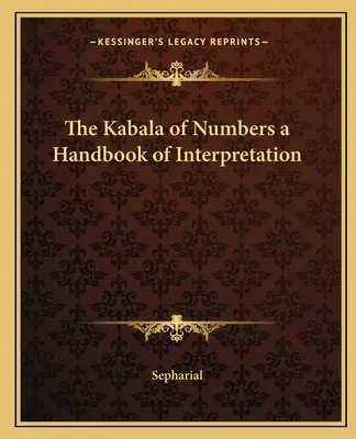 Kabala čísel a příručka výkladu - The Kabala of Numbers a Handbook of Interpretation