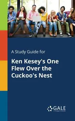 Studijní příručka ke knize Kena Keseyho Přelet nad kukaččím hnízdem (One Flew Over the Cuckoo's Nest) - A Study Guide for Ken Kesey's One Flew Over the Cuckoo's Nest