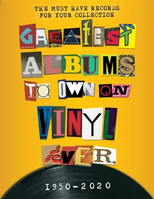 Největší alba, která jste kdy vlastnili na vinylu: 1950 - 2020 - Greatest Albums to Own on Vinyl Ever 1950 - 2020