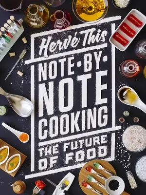 Vaření podle poznámek: Budoucnost jídla - Note-By-Note Cooking: The Future of Food
