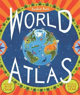 Barefoot Books: Atlas světa [s mapou] - Barefoot Books World Atlas [With Map]