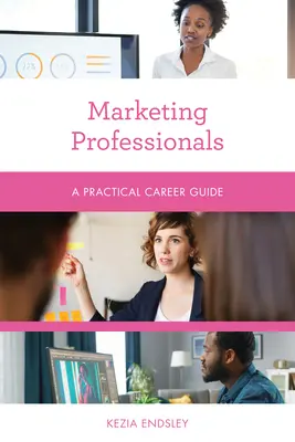 Marketingoví odborníci: Praktický průvodce kariérou - Marketing Professionals: A Practical Career Guide