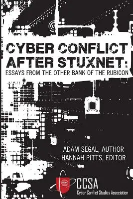 Kybernetický konflikt po Stuxnetu: Eseje z druhého břehu Rubikonu - Cyber Conflict After Stuxnet: Essays from the Other Bank of the Rubicon